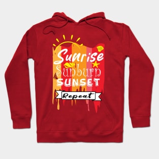 Sunrise Sunburn Sunset Repeat Hoodie